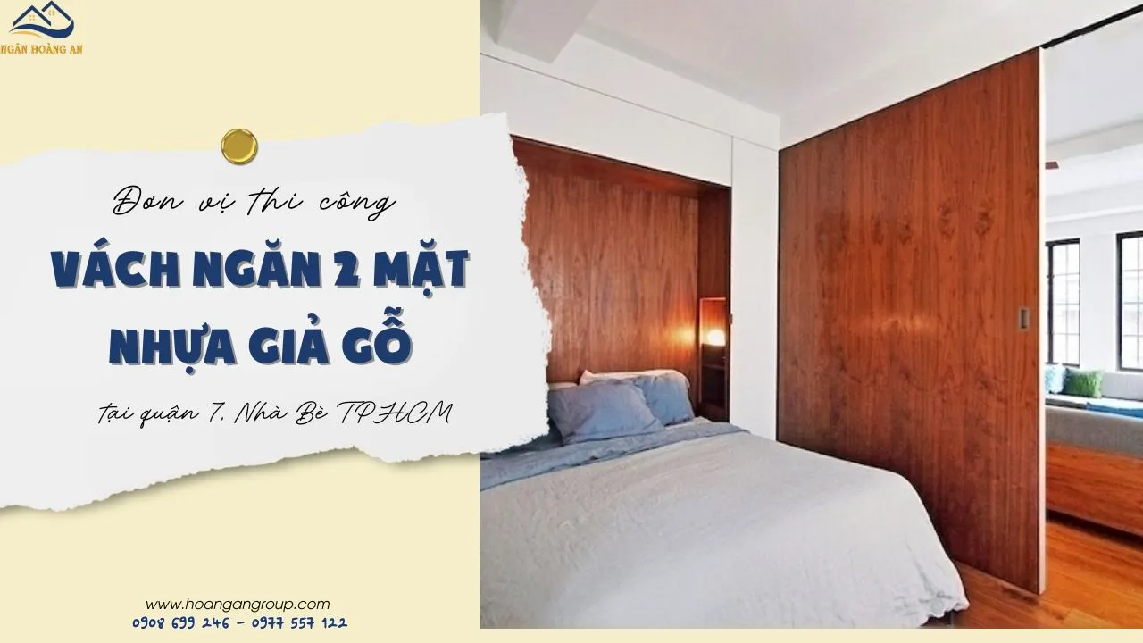 Đơn Vị Thi Công Vách Ngăn 2 Mặt Nhựa Giả Gỗ Tại Quận 7, Nhà Bè TPHCM